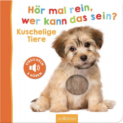 Hör mal rein, wer kann das sein?   Kuschelige Tiere