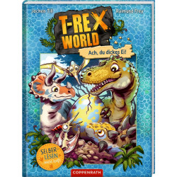 T Rex World (Leseanfänger Bd.2)   Ach, du dickes Ei!
