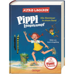 Pippi Langstrumpf. Alle Abenteuer in einem Band. Enthält alle drei Kinderbücher, modern und farbig i
