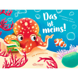Das ist meins! Ich teil mit dir! Ein Wendebuch über besitzen und teilen für Kinder ab 4 Jahren
