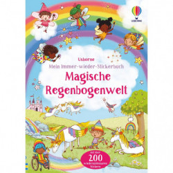 Mein Immer wieder Stickerbuch: Magische Regenbogenwelt