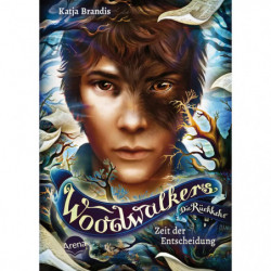 Brandis, Katja: Woodwalkers – Die Rückkehr (Staffel 2) – Zeit der Entscheidung (6)