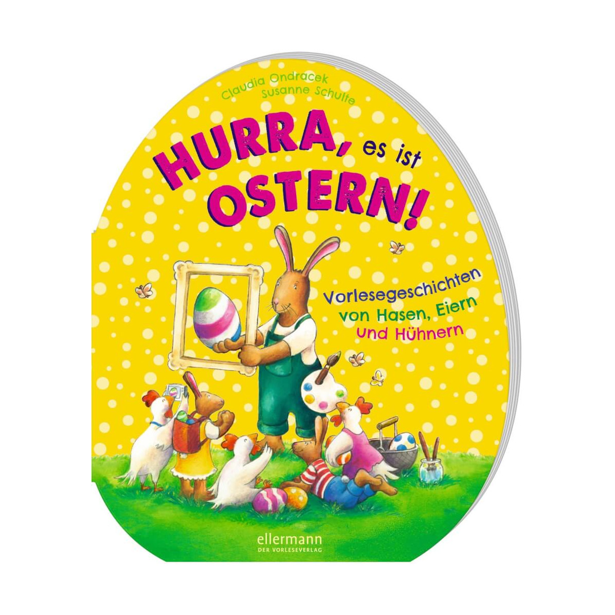 Hurra, es ist Ostern!. Vorlesegeschichten von Hasen, Eiern und Hühnern